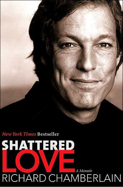 Cover for Richard Chamberlain · Shattered Love: a Memoir (Paperback Bog) [Reprint edition] (2004)