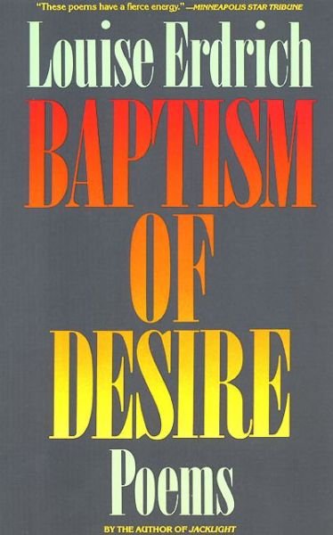 Cover for Louise Erdrich · Baptism of Desire: Poems (Paperback Bog) [1991 Printing edition] (1990)