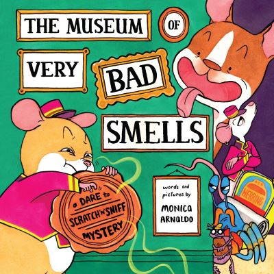 The Museum of Very Bad Smells: A Dare to Scratch "n' Sniff Mystery - Monica Arnaldo - Książki - HarperCollins Publishers Inc - 9780063271449 - 29 sierpnia 2024