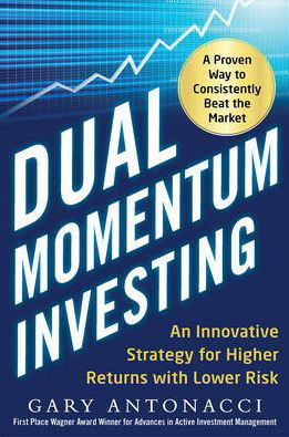 Cover for Gary Antonacci · Dual Momentum Investing: An Innovative Strategy for Higher Returns with Lower Risk (Innbunden bok) [Ed edition] (2014)