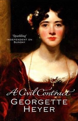 Cover for Heyer, Georgette (Author) · A Civil Contract: Gossip, scandal and an unforgettable Regency romance (Paperback Book) (2005)