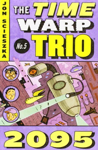 Cover for Jon Scieszka · 2095 #5 - Time Warp Trio (Taschenbuch) (2004)