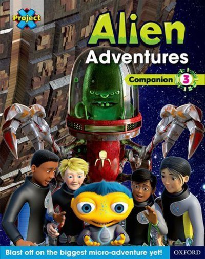 Cover for Tim Little · Project X Alien Adventures: Brown-Grey Book Bands, Oxford Levels 9-14: Companion 3 - Project X ^IAlien Adventures^R (Paperback Book) (2014)