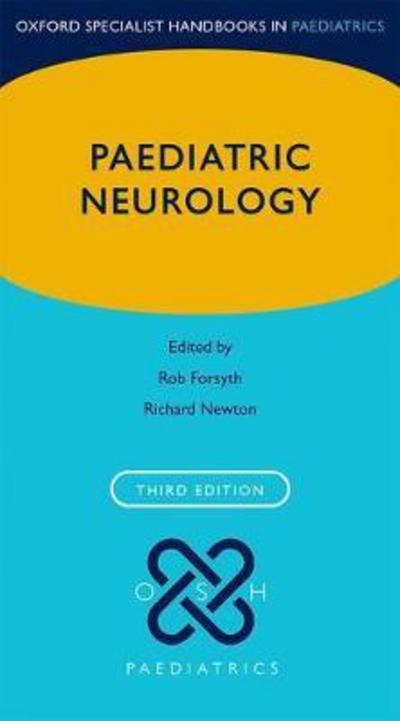 Cover for Rob; Newton Forsyth · Paediatric Neurology - Oxford Specialist Handbooks in Paediatrics (Paperback Book) [3 Revised edition] (2017)