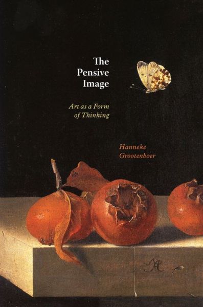 The Pensive Image: Art as a Form of Thinking - Hanneke Grootenboer - Livros - The University of Chicago Press - 9780226829449 - 19 de setembro de 2023
