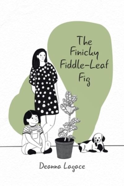 Cover for Deanna Lagace · The Finicky Fiddle-Leaf Fig (Paperback Book) (2020)