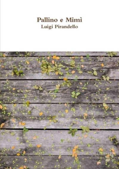 Cover for Luigi Pirandello · Pallino e Mimi (Pocketbok) (2017)