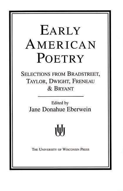 Early American Poetry - Jane Donahue Eberwein - Books - University of Wisconsin Press - 9780299074449 - June 15, 1978