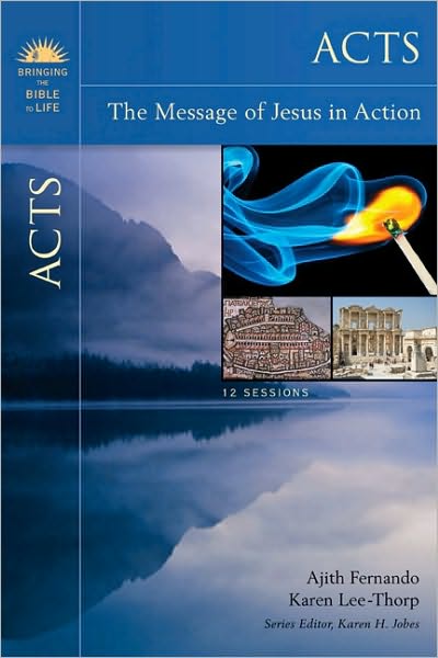 Acts: The Message of Jesus in Action - Bringing the Bible to Life - Ajith Fernando - Books - HarperChristian Resources - 9780310320449 - July 27, 2010