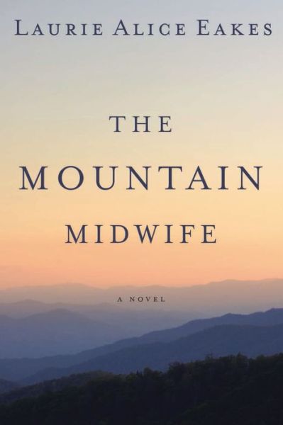 Cover for Laurie Alice Eakes · The Mountain Midwife (Paperback Book) (2015)