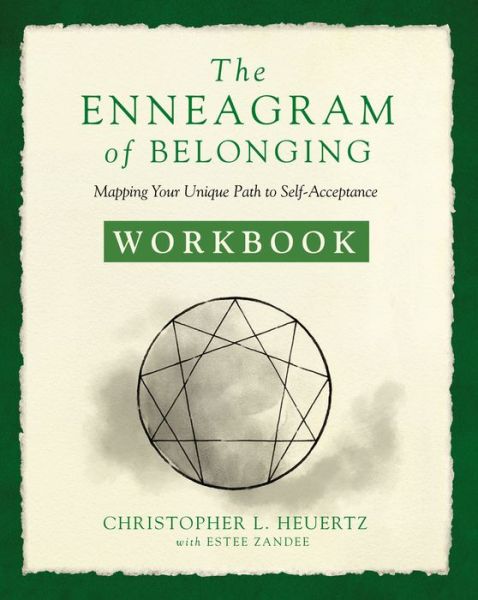 The Enneagram of Belonging Workbook: Mapping Your Unique Path to Self-Acceptance - Christopher L. Heuertz - Bøker - Zondervan - 9780310359449 - 24. juni 2020