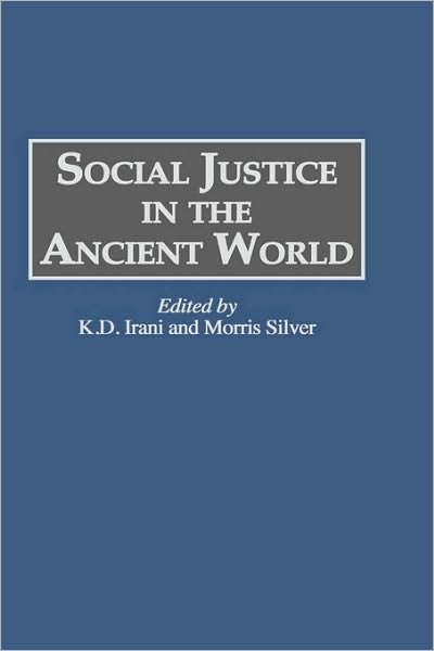 Cover for K D Irani · Social Justice in the Ancient World - Global Perspectives in History and Politics (Hardcover Book) (1995)
