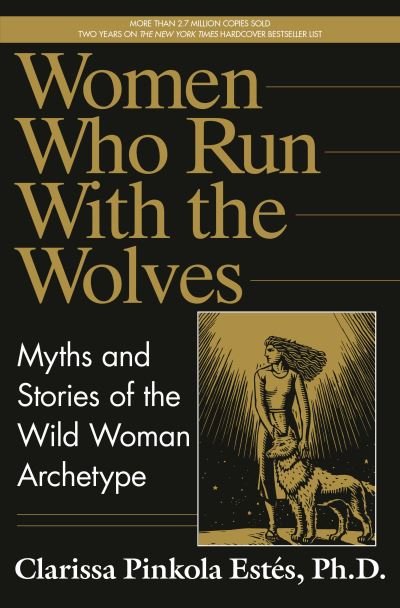 Cover for Clarissa Pinkola Estes · Women Who Run with the Wolves (Hardcover bog) [First Edition edition] (1992)