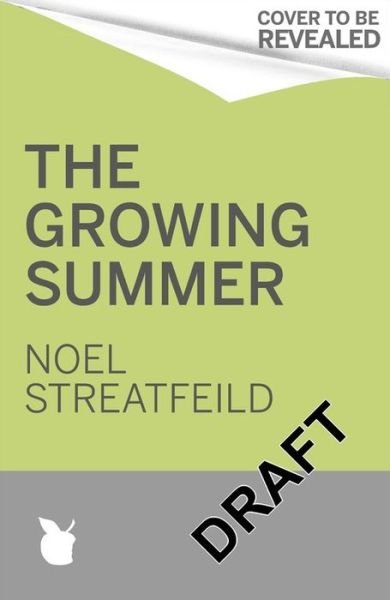 Cover for Noel Streatfeild · The Growing Summer - Virago Modern Classics (Paperback Book) (2021)