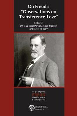Cover for On Freud's Observations On Transference-Love - The International Psychoanalytical Association Contemporary Freud Turning Points and Critical Issues Series (Hardcover Book) (2019)