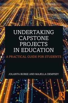 Cover for Jolanta Burke · Undertaking Capstone Projects in Education: A Practical Guide for Students (Paperback Bog) (2021)