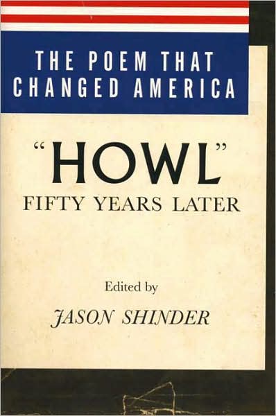 Cover for Jason Shinder · The Poem That Changed America: Howl Fifty Years Later (Taschenbuch) (2006)