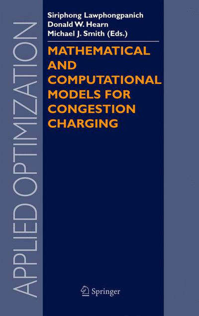 Cover for Siriphong Lawphongpanich · Mathematical and Computational Models for Congestion Charging - Applied Optimization (Hardcover Book) [2006 edition] (2006)