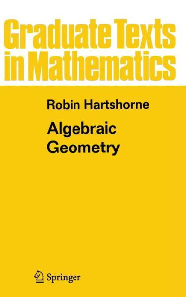 Cover for Robin Hartshorne · Algebraic Geometry - Graduate Texts in Mathematics (Hardcover bog) [1st ed. 1977. Corr. 8th printing 1997 edition] (1977)