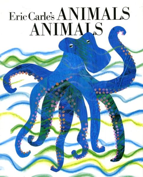 Cover for Eric Carle · Eric Carle's Animals, Animals (Hardcover Book) [First edition] (1989)