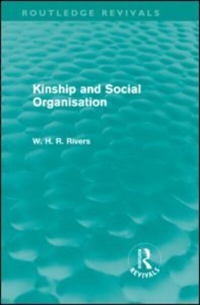 Cover for W. H. R. Rivers · Kinship and Social Organisation (Routledge Revivals) - Routledge Revivals (Hardcover Book) (2011)