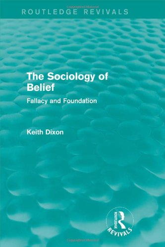 Cover for Keith Dixon · The Sociology of Belief (Routledge Revivals): Fallacy and Foundation - Routledge Revivals (Hardcover Book) (2013)