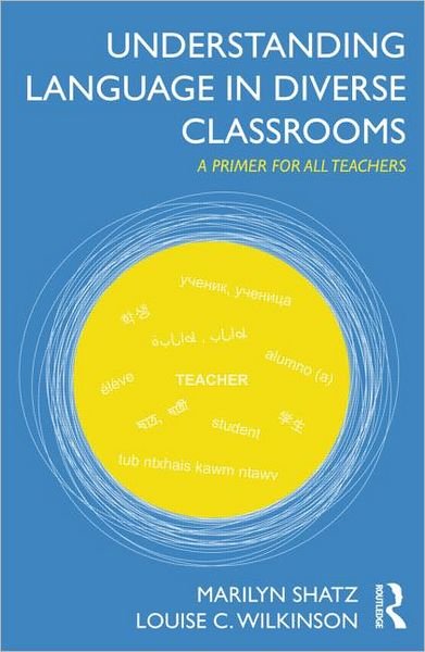 Cover for Shatz, Marilyn (University of Michigan, USA, and University of North Carolina, Wilmington, USA) · Understanding Language in Diverse Classrooms: A Primer for All Teachers (Taschenbuch) (2012)