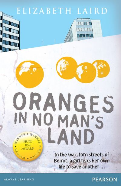 Wordsmith Year 5 Oranges in No Man's Land - Wordsmith (Literacy Service) - Elizabeth Laird - Books - Pearson Education Limited - 9780435160449 - October 16, 2014