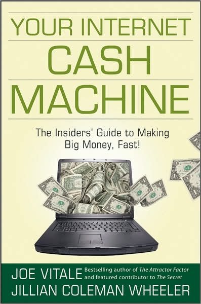 Cover for Joe Vitale · Your Internet Cash Machine: The Insiders' Guide to Making Big Money, Fast! (Innbunden bok) (2008)