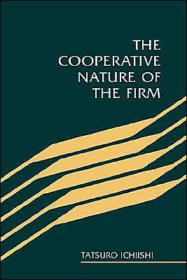 Cover for Ichiishi, Tatsuro (Ohio State University) · The Cooperative Nature of the Firm (Hardcover Book) (1993)