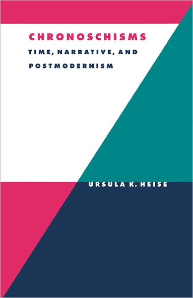 Cover for Heise, Ursula K. (Columbia University, New York) · Chronoschisms: Time, Narrative, and Postmodernism - Literature, Culture, Theory (Pocketbok) (1997)