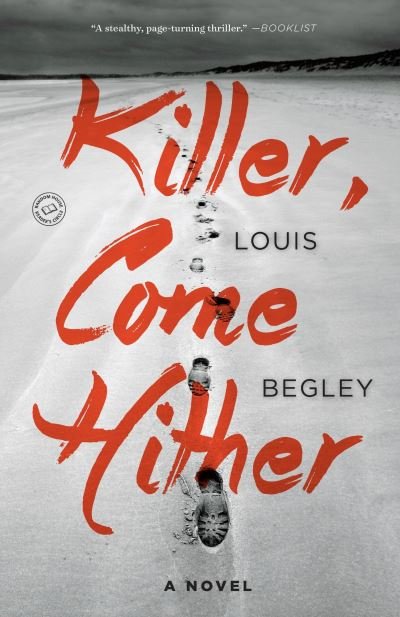 Cover for Louis Begley · Killer, Come Hither: A Novel - Jack Dana (Paperback Book) (2016)