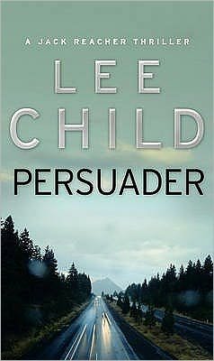 Cover for Lee Child · Persuader: (Jack Reacher 7) - Jack Reacher (Paperback Bog) [New edition] (2004)