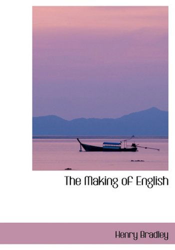 Cover for Henry Bradley · The Making of English (Hardcover Book) [Lrg edition] (2008)