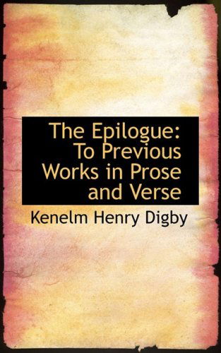 Cover for Kenelm Henry Digby · The Epilogue: to Previous Works in Prose and Verse (Paperback Book) (2008)