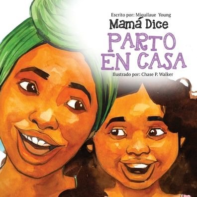 Cover for Miquilaue Young · Mama Dice Parto en Casa (Taschenbuch) (2020)