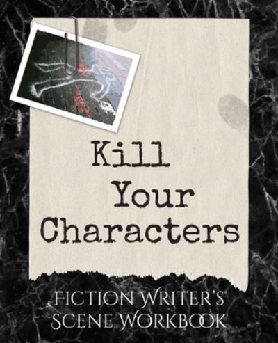 Cover for Steve Rush · Kill Your Characters (Paperback Book) (2021)