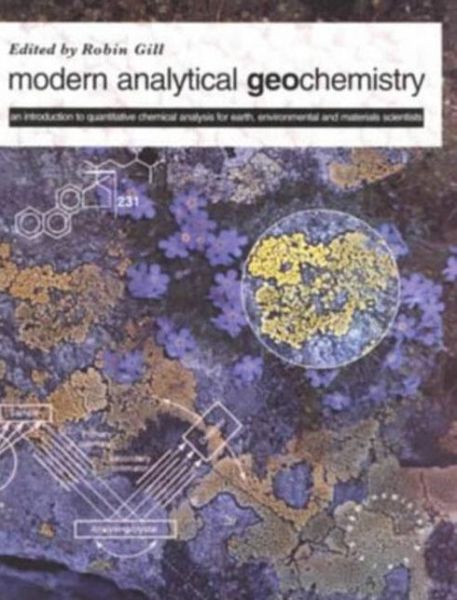 Cover for Robin Gill · Modern Analytical Geochemistry: An Introduction to Quantitative Chemical Analysis Techniques for Earth, Environmental and Materials Scientists - Longman Geochemistry Series (Paperback Book) (1997)