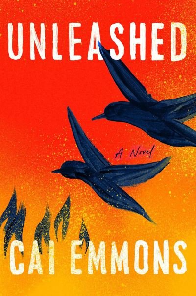 Cover for Cai Emmons · Unleashed: A Novel (Hardcover bog) (2022)
