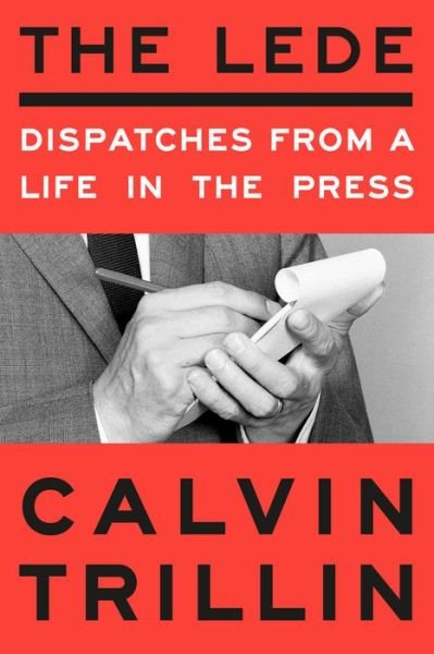 Lede - Calvin Trillin - Livros - Random House Publishing Group - 9780593596449 - 13 de fevereiro de 2024