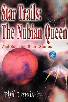 Cover for Phil Lewis · Star Trails: the Nubian Queen: and Selected Short Stories (Paperback Bog) (2000)