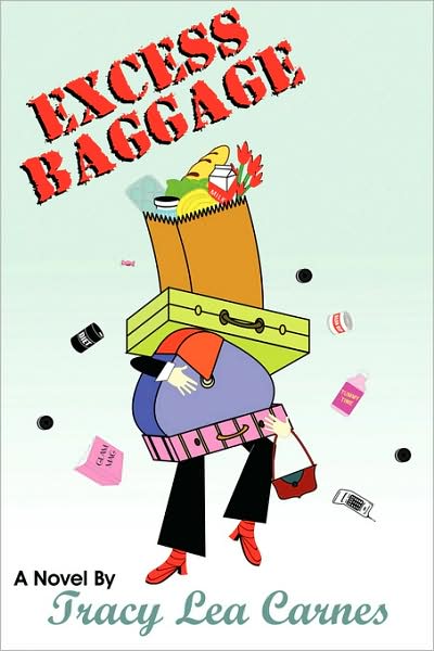 Cover for Tracy Lea Carnes · Excess Baggage (Paperback Book) (2008)