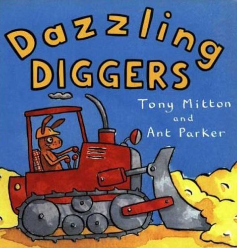 Cover for Tony Mitton · Dazzling Diggers (Turtleback School &amp; Library Binding Edition) (Amazing Machines) (Hardcover Book) [Turtleback School &amp; Library Binding edition] (2000)