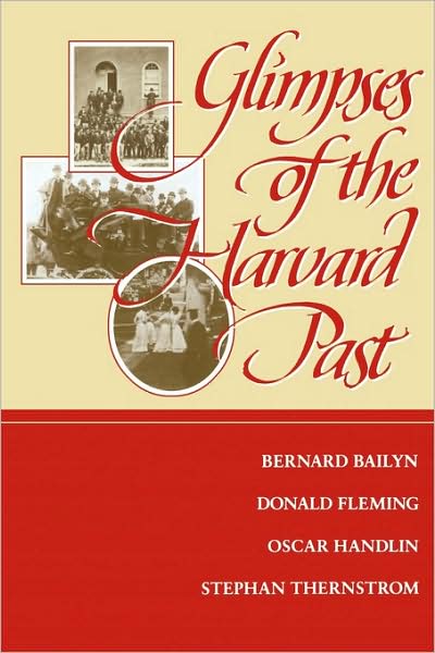 Glimpses of the Harvard Past - Bernard Bailyn - Books - Harvard University Press - 9780674354449 - August 11, 1995