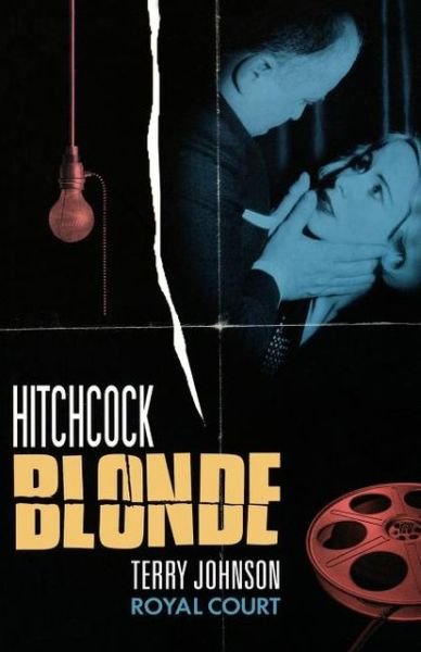 Hitchcock Blonde - Terry Johnson - Böcker - Bloomsbury Methuen Drama - 9780713686449 - 15 september 2008