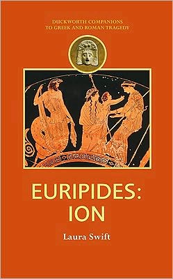 Cover for Laura Swift · Euripides: Ion - Companions to Greek and Roman Tragedy (Paperback Book) (2008)