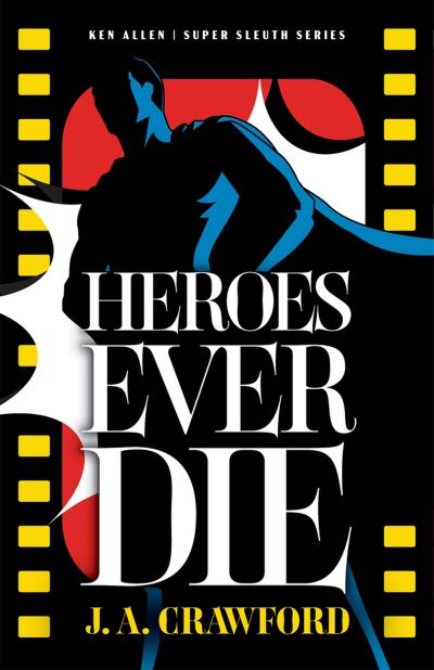 Cover for J. A. Crawford · Heroes Ever Die (Book) (2023)