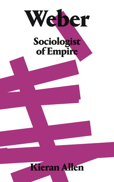 Cover for Kieran Allen · Weber: Sociologist of Empire (Paperback Book) (2017)