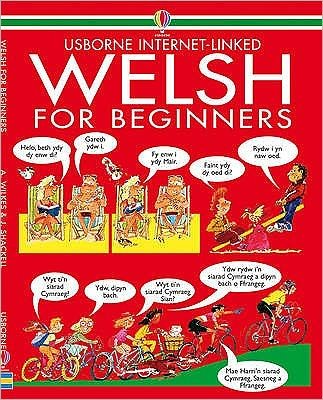 Welsh for Beginners with CD - Language for Beginners Book + CD - Angela Wilkes - Books - Usborne Publishing Ltd - 9780746046449 - August 31, 2001