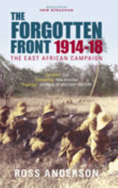 Cover for Ross Anderson · The Forgotten Front - The East African Campaign 1914-1918 (N/A) (2004)